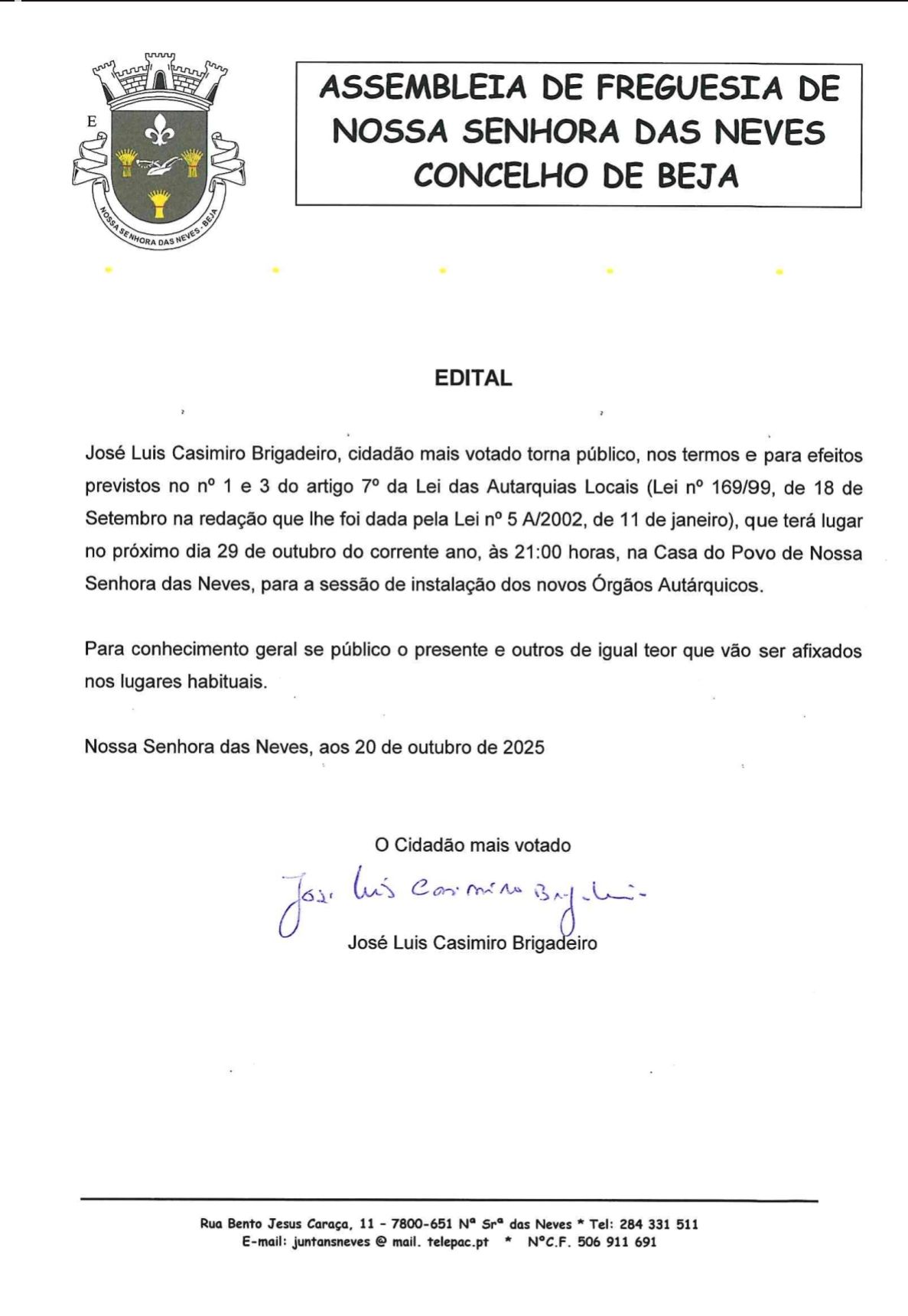 Assembleia de Freguesia: Tomada de Posse dos Órgãos Autárquicos Eleitos Assembleia de Freguesia: Tomada de Posse dos Órgãos Autárquicos Eleitos